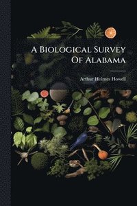 bokomslag Biological Survey Of Alabama