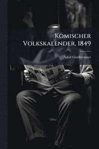 bokomslag Komischer Volkskalender, 1849