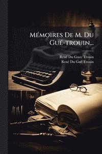 bokomslag MÃ(c)moires De M. Du GuÃ(c)-trouin...