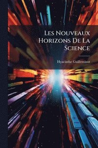 bokomslag Les Nouveaux Horizons De La Science