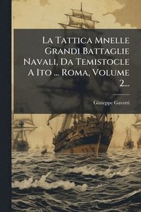 bokomslag Tattica Mnelle Grandi Battaglie Navali, Da Temistocle A Ito ... Roma, Volume 2...
