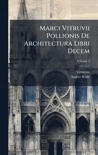 bokomslag Marci Vitruvii Pollionis De Architectura Libri Decem