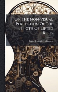 bokomslag On The Non-visual Perception Of The Length Of Lifted Rods