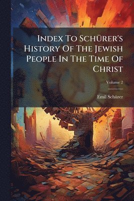 bokomslag Index To SchÃ1/4rer's History Of The Jewish People In The Time Of Christ