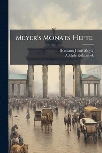 bokomslag Meyer's Monats-Hefte.