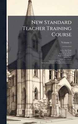 Luther Allan Weigle - New Standard Teacher Training Course, Inbunden