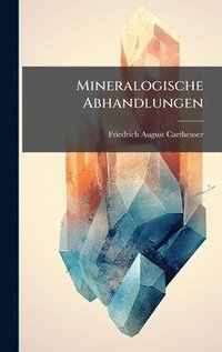 bokomslag Mineralogische Abhandlungen