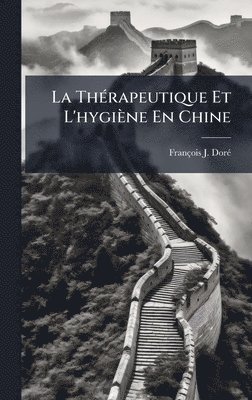 bokomslag ThÃ(c)rapeutique Et L'hygiène En Chine
