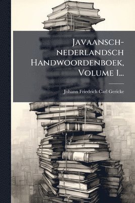 bokomslag Javaansch-nederlandsch Handwoordenboek, Volume 1...