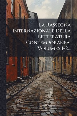 bokomslag Rassegna Internazionale Della Letteratura Contemporanea, Volumes 1-2...
