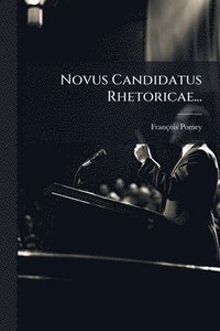 bokomslag Novus Candidatus Rhetoricae...