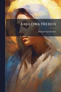 bokomslag KrÃ3lowa Niebios