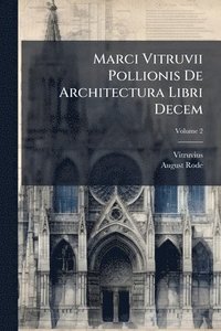 bokomslag Marci Vitruvii Pollionis De Architectura Libri Decem