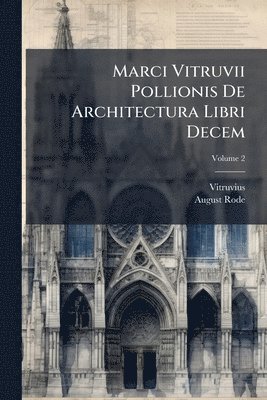 bokomslag Marci Vitruvii Pollionis De Architectura Libri Decem