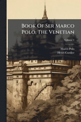 bokomslag Book Of Ser Marco Polo, The Venetian