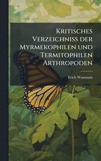 bokomslag Kritisches Verzeichniss der Myrmekophilen und Termitophilen Arthropoden