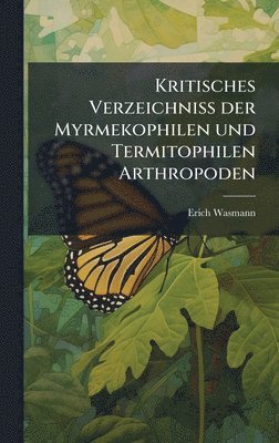 bokomslag Kritisches Verzeichniss der Myrmekophilen und Termitophilen Arthropoden