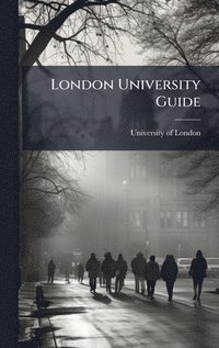 bokomslag London University Guide