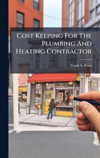 bokomslag Cost Keeping For The Plumbing And Heating Contractor