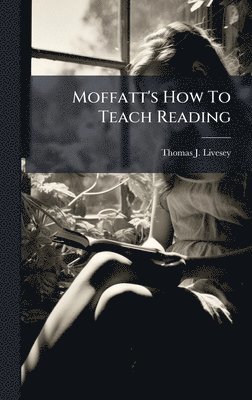 bokomslag Moffatt's How To Teach Reading