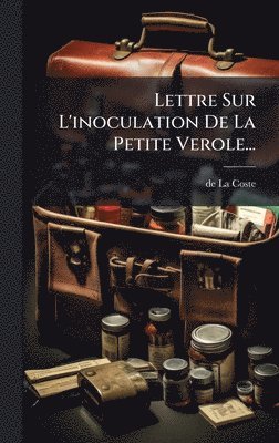 bokomslag Lettre Sur L'inoculation De La Petite Verole...