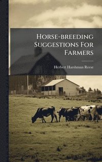 bokomslag Horse-breeding Suggestions For Farmers