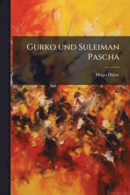 bokomslag Gurko und Suleiman Pascha