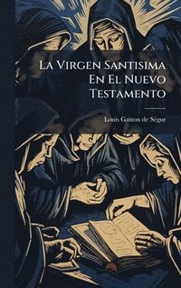 bokomslag Virgen Santisima En El Nuevo Testamento