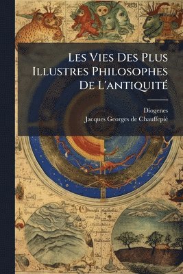 Diogenes (Laertius) - Les Vies Des Plus Illustres Philosophes De L'antiquitÃ(c), Häftad