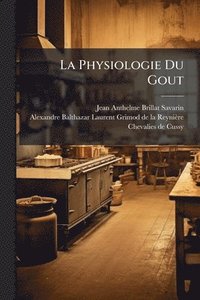 bokomslag Physiologie Du Gout