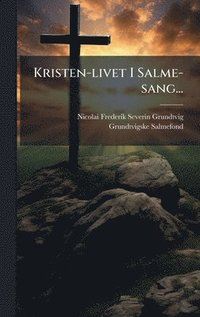 bokomslag Kristen-livet I Salme-sang...