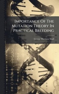 bokomslag Importance Of The Mutation Theory In Practical Breeding