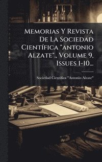 bokomslag Memorias Y Revista De La Sociedad CientÃ-fica "antonio Alzate"., Volume 9, Issues 1-10...