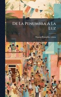 bokomslag De La Penumbra Ã La Luz