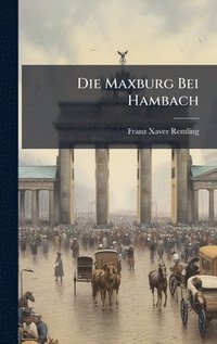 bokomslag Die Maxburg Bei Hambach