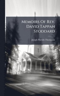 bokomslag Memoirs Of Rev. David Tappan Stoddard