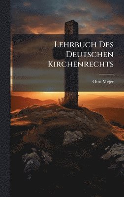 bokomslag Lehrbuch Des Deutschen Kirchenrechts