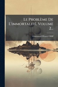 bokomslag Le Problème De L'immortalitÃ(c), Volume 2...