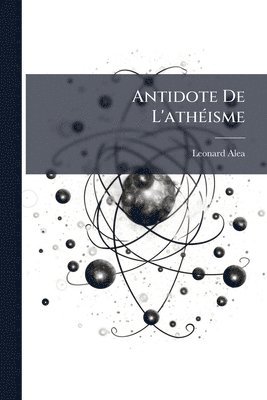 bokomslag Antidote De L'athÃ(c)isme