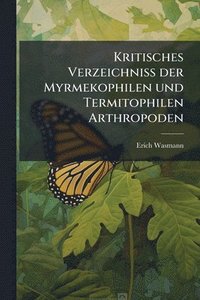 bokomslag Kritisches Verzeichniss der Myrmekophilen und Termitophilen Arthropoden