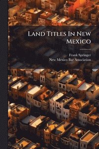 bokomslag Land Titles In New Mexico