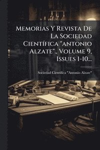 bokomslag Memorias Y Revista De La Sociedad CientÃ-fica "antonio Alzate"., Volume 9, Issues 1-10...