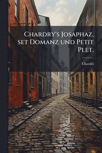 bokomslag Chardry's Josaphaz, set Domanz und Petit Plet.