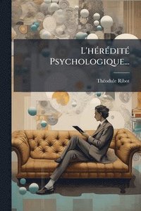 bokomslag L'hÃ(c)rÃ(c)ditÃ(c) Psychologique...