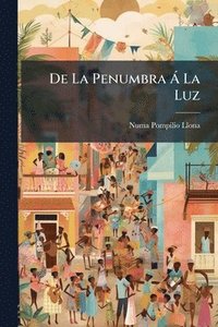 bokomslag De La Penumbra Ã La Luz