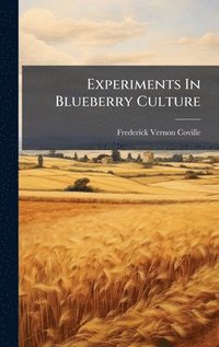bokomslag Experiments In Blueberry Culture