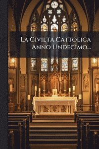 bokomslag Civilta Cattolica Anno Undecimo...