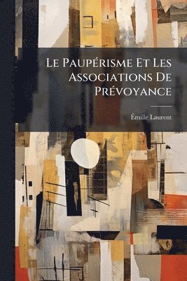 Ãmille Laurent, Ã&#137;mille Laurent, Ã¿mille Laurent, Ã& Laurent - PaupÃ(c)risme Et Les Associations De PrÃ(c)voyance, Häftad