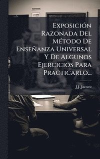 bokomslag ExposiciÃ³n Razonada Del MÃ©todo De EnseÃ±anza Universal Y De Algunos Ejercicios Para Practicarlo...