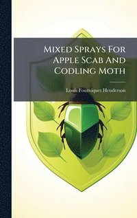bokomslag Mixed Sprays For Apple Scab And Codling Moth